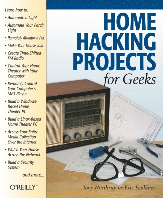 Tony Northrup, Eric Faulkner - Home Hacking Projects for Geeks, E-bok