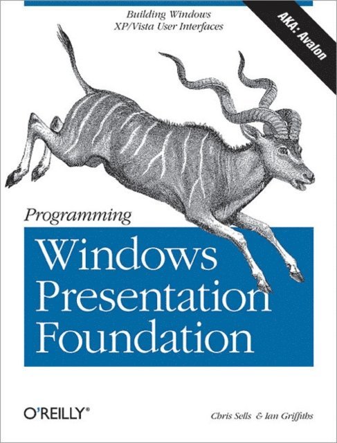Ian Griffiths, Chris Sells - Programming Windows Presentation Foundation, E-bok
