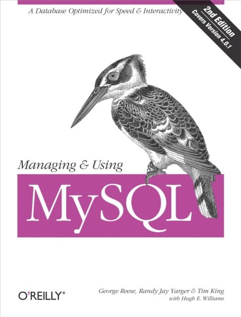 Hugh E. Williams, Randy Yarger, George Reese, Tim King - Managing & Using MySQL, E-bok
