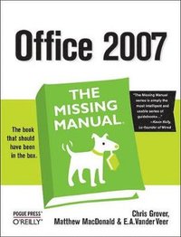 Office 2007: The Missing Manual