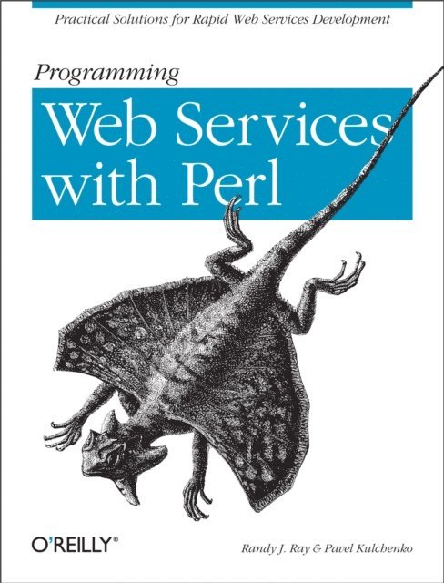 Pavel Kulchenko, Randy J. Ray - Programming Web Services with Perl, E-bok