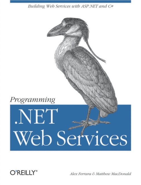 Matthew MacDonald, Alex Ferrara - Programming .NET Web Services, E-bok