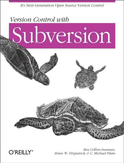 C. Michael Pilato, Brian W. Fitzpatrick, Ben Collins-Sussman - Version Control with Subversion, E-bok