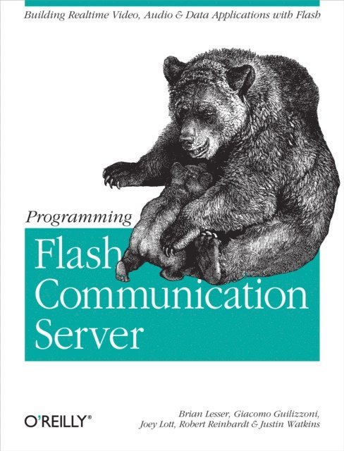 Justin Watkins, Robert Reinhardt, Joey Lott, Giacomo Guilizzoni, Brian Lesser - Programming Flash Communication Server, E-bok