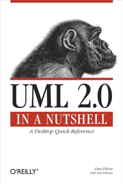 Neil Pitman, Dan Pilone - UML 2.0 in a Nutshell, E-bok