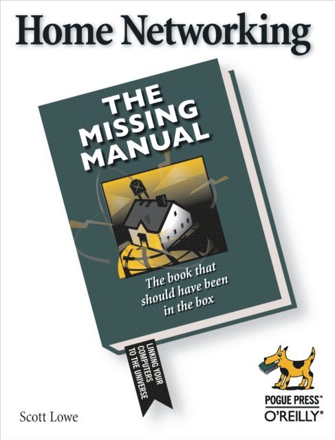 Scott Lowe - Home Networking: The Missing Manual, E-bok