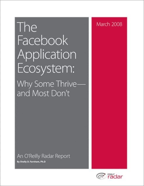 Shelly Farnham - Facebook Application Ecosystem: Why Some Thrive--and Most Don't, E-bok