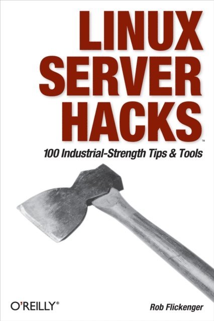 Rob Flickenger - Linux Server Hacks, E-bok