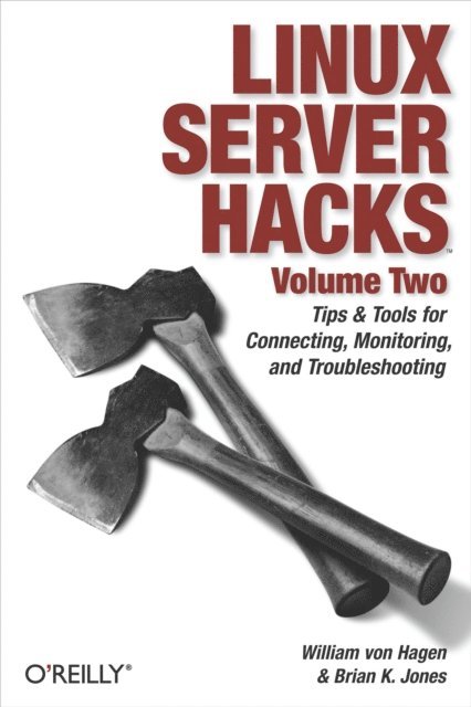 Brian K. Jones, William von Hagen - Linux Server Hacks, Volume Two, E-bok