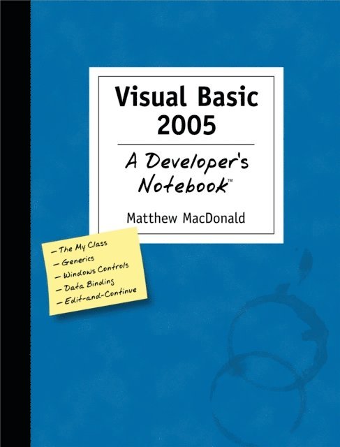 Matthew MacDonald - Visual Basic 2005: A Developer's Notebook, E-bok