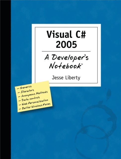 Jesse Liberty - Visual C# 2005: A Developer's Notebook, E-bok
