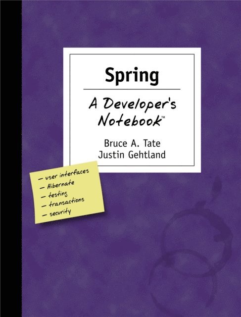 Justin Gehtland, Bruce Tate - Spring: A Developer's Notebook, E-bok