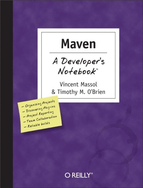 Timothy M. O'Brien, Vincent Massol - Maven: A Developer's Notebook, E-bok