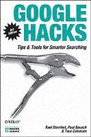 Google Hacks: Tips & Tools for Finding & Using the World's Information