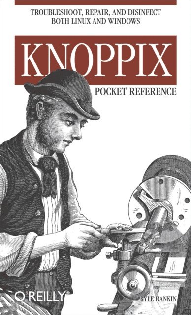 Kyle Rankin - Knoppix Pocket Reference, E-bok