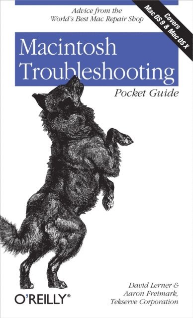 Tekserve Corporation, Aaron Freimark, David Lerner - Macintosh Troubleshooting Pocket Guide for Mac OS, E-bok