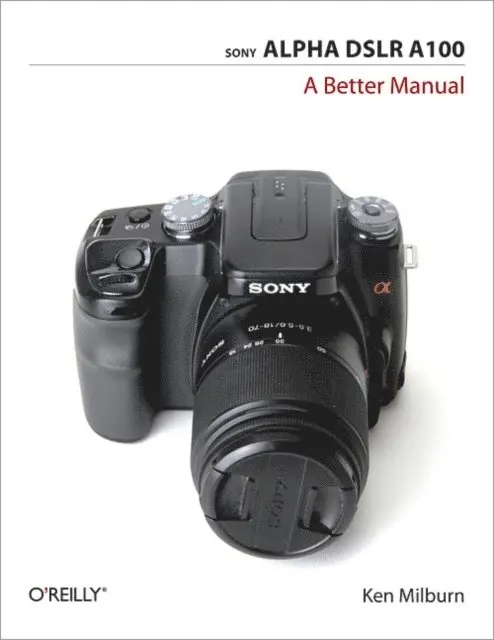 Ken Milburn - Sony Alpha DSLR A100: A Better Manual, E-bok. Tillgänglighet: Lägg i varukorg
