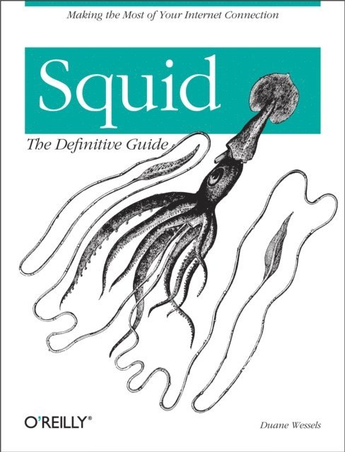 Duane Wessels - Squid: The Definitive Guide, E-bok