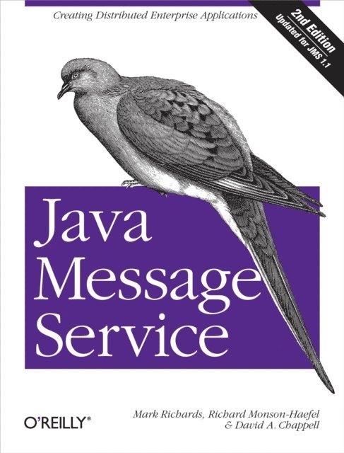 David A Chappell, Richard Monson-Haefel, Mark Richards - Java Message Service, E-bok
