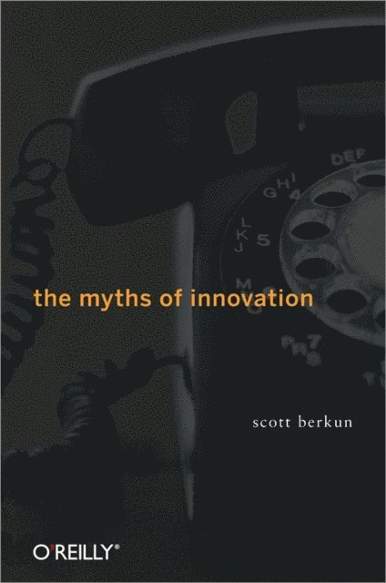Scott Berkun - Myths of Innovation, E-bok