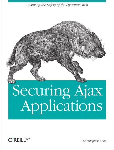 Christopher Wells - Securing Ajax Applications, E-bok