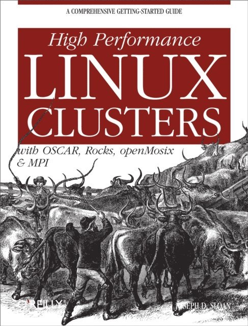 Joseph D Sloan - High Performance Linux Clusters with OSCAR, Rocks, OpenMosix, and MPI, E-bok