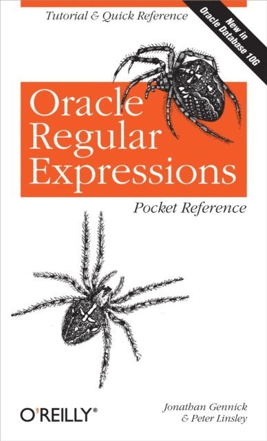 Peter Linsley, Jonathan Gennick - Oracle Regular Expressions Pocket Reference, E-bok