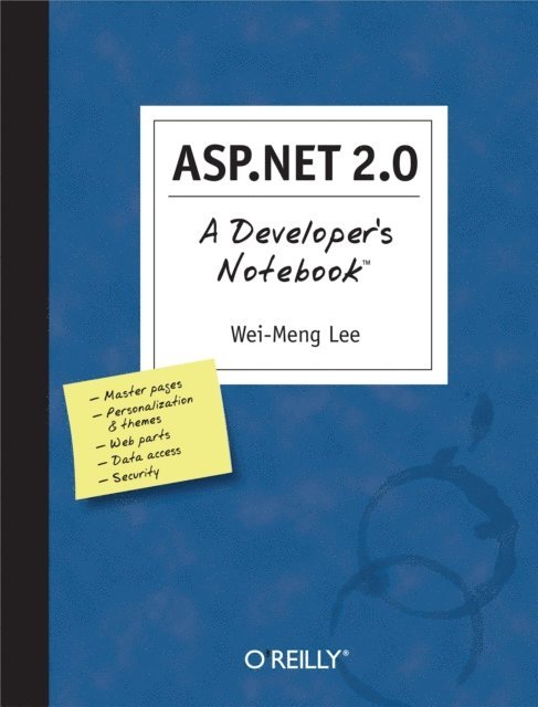 Wei-Meng Lee - ASP.NET 2.0: A Developer's Notebook, E-bok