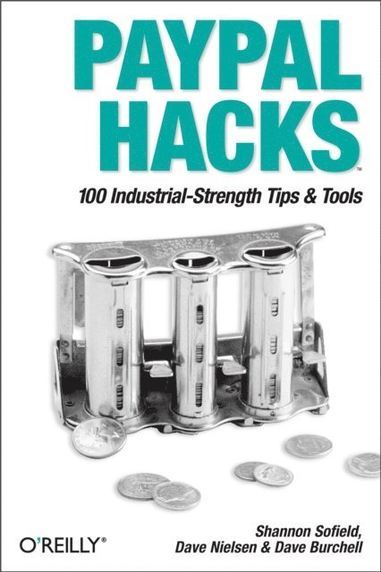 Dave Burchell, Dave Nielsen, Shannon Sofield - PayPal Hacks, E-bok