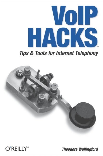 Theodore Wallingford - VoIP Hacks, E-bok