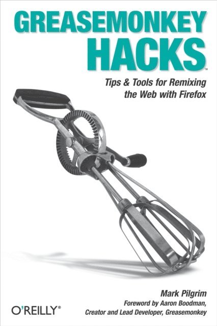 Mark Pilgrim - Greasemonkey Hacks, E-bok
