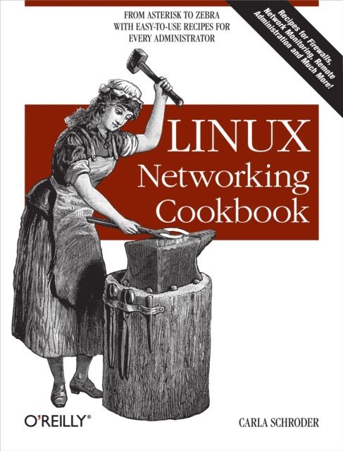 Carla Schroder - Linux Networking Cookbook, E-bok