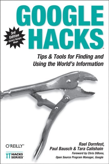 Tara Calishain, Paul Bausch, Rael Dornfest - Google Hacks, E-bok