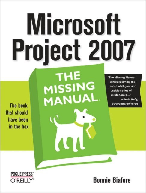Bonnie Biafore - Microsoft Project 2007: The Missing Manual, E-bok