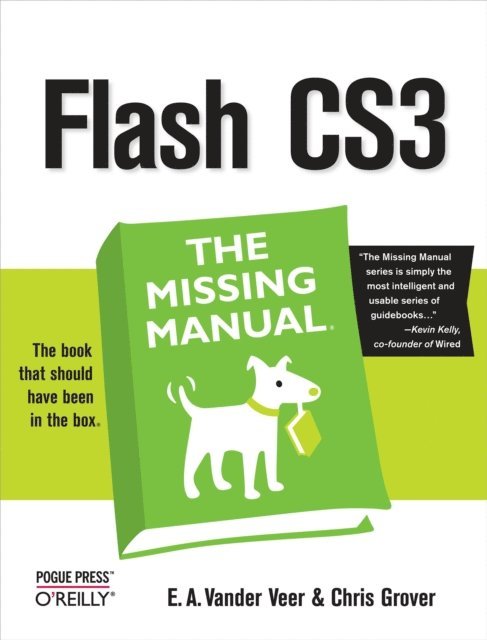 Chris Grover, E. A. Vander Veer - Flash CS3: The Missing Manual, E-bok