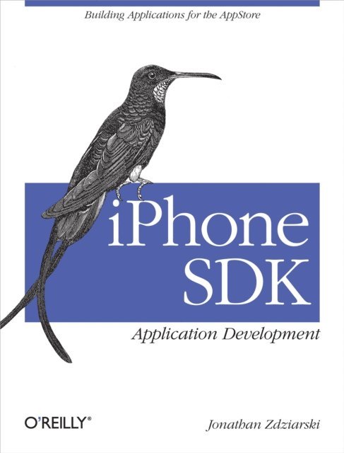 Jonathan Zdziarski - iPhone SDK Application Development, E-bok