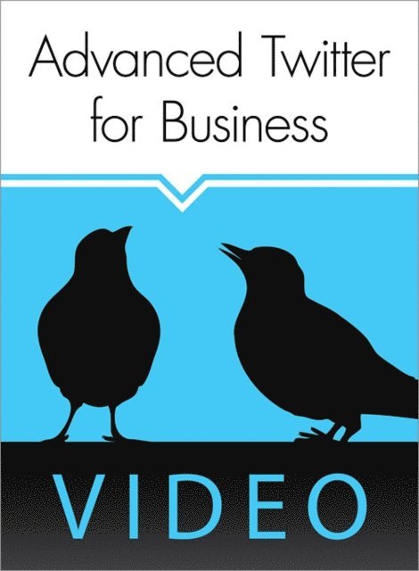 Sarah Milstein - O'Reilly Webcast: Advanced Twitter for Business, E-bok