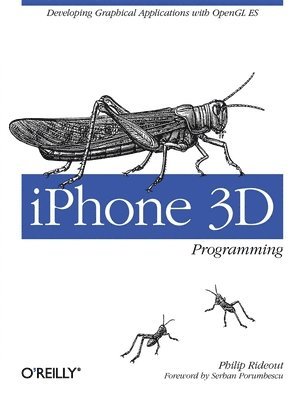 Philip Rideout - iPhone 3D Programming, Häftad