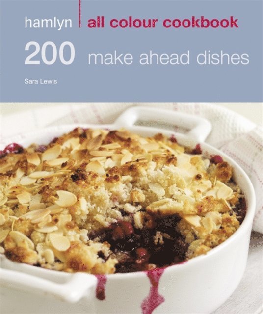 Sara Lewis - Hamlyn All Colour Cookery: 200 Make Ahead Dishes, E-bok