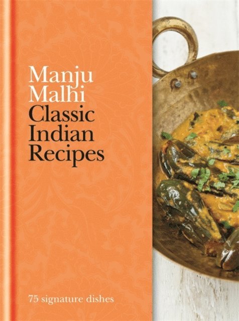 Manju Malhi - Classic Indian Recipes, E-bok. Tillgänglighet: Lägg i varukorg