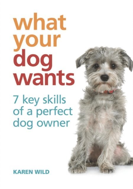 Karen Wild - What Your Dog Wants, E-bok