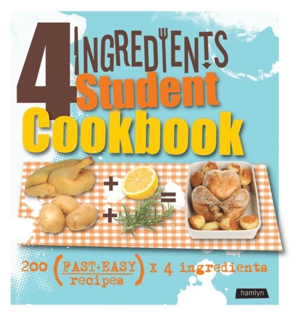Hamlyn - 4 Ingredients Student Cookbook, E-bok