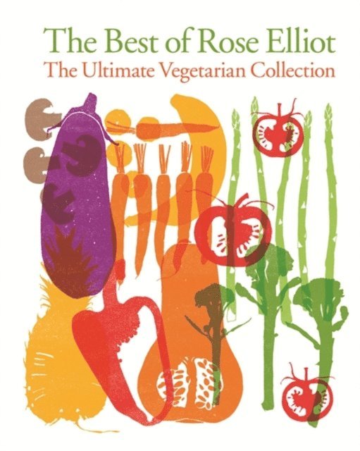 Rose Elliot - Best of Rose Elliot: The Ultimate Vegetarian Collection, E-bok