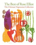 Best of Rose Elliot: The Ultimate Vegetarian Collection