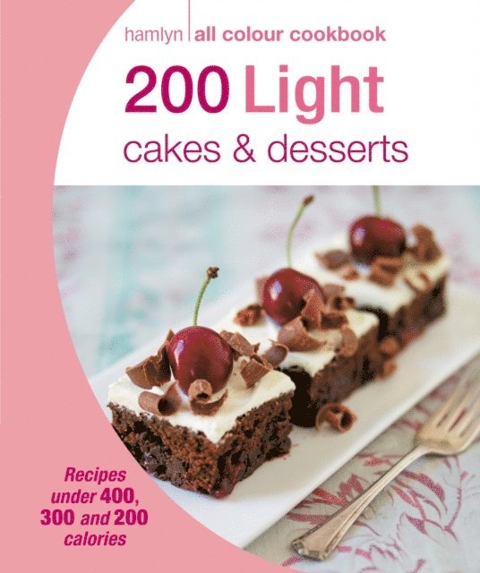 Angela Dowden - Hamlyn All Colour Cookery: 200 Light Cakes & Desserts, E-bok