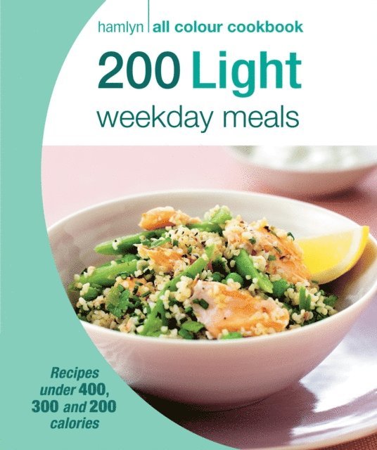 Angela Dowden - Hamlyn All Colour Cookery: 200 Light Weekday Meals, E-bok