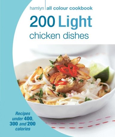 Angela Dowden - Hamlyn All Colour Cookery: 200 Light Chicken Dishes, E-bok