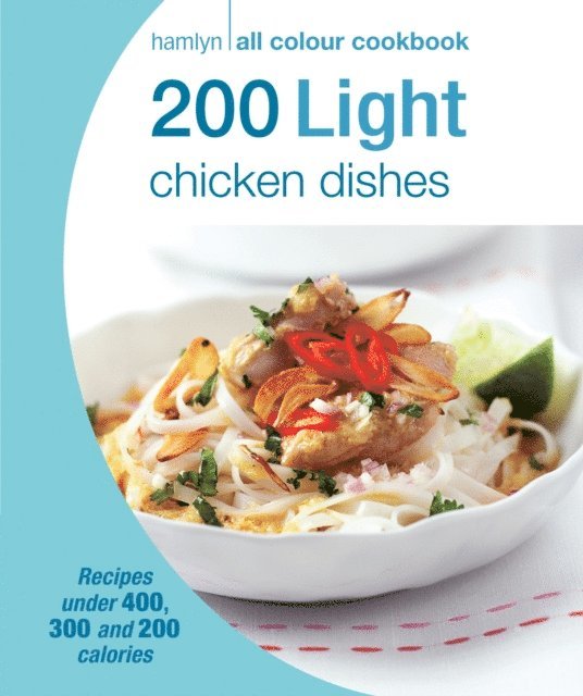 Angela Dowden - Hamlyn All Colour Cookery: 200 Light Chicken Dishes, E-bok