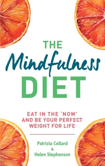 Helen Stephenson, Dr Patrizia Collard - Mindfulness Diet, E-bok