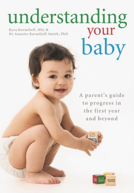 Annette Karmiloff-Smith, Kyra Karmiloff - Understanding Your Baby, E-bok